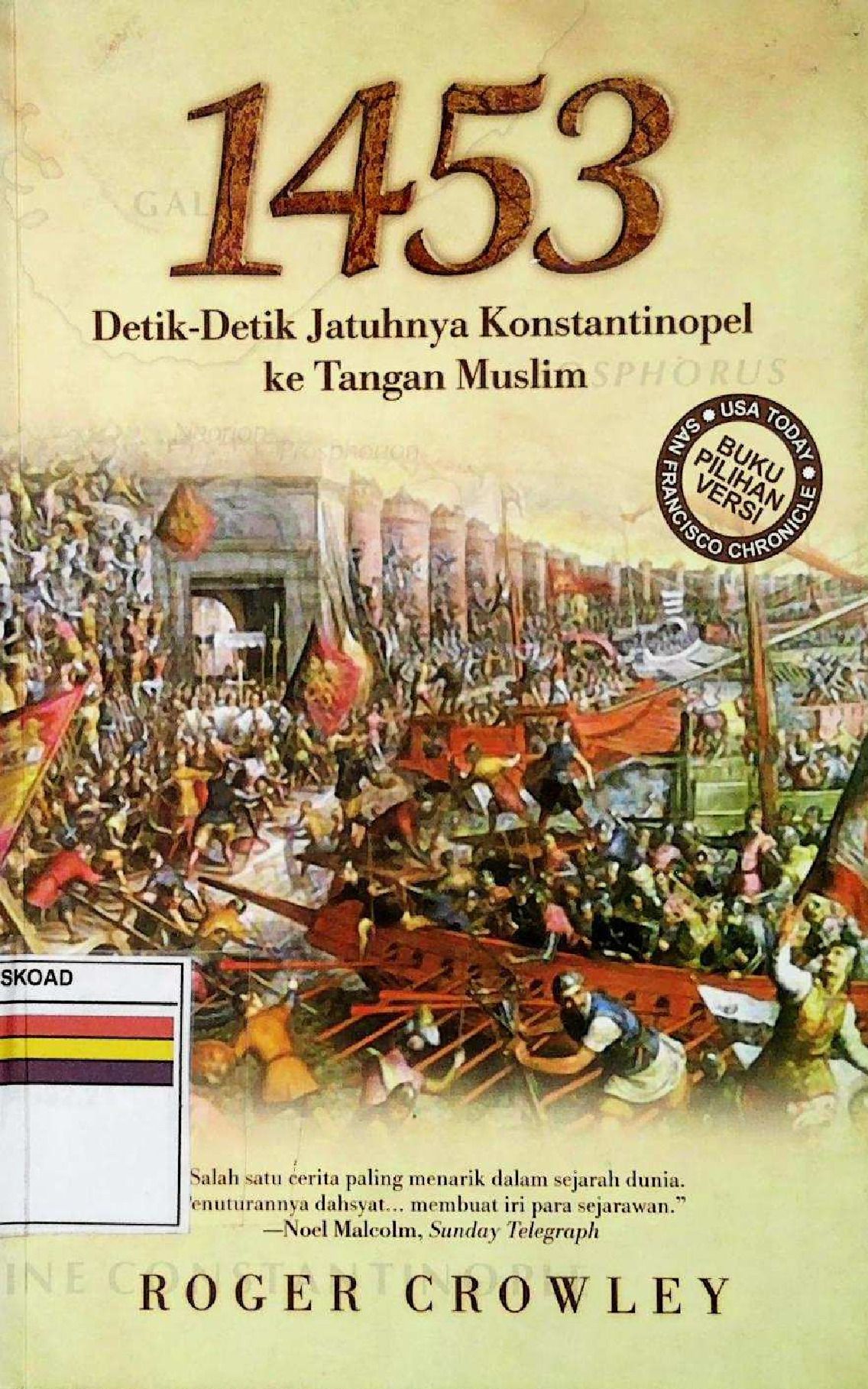 1453 Detik-Detik Jatuhnya Konstantinopel Ke Tangan Muslim